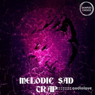 Samples Choice Melodic Sad Trap