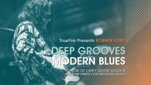 Truefire Robben Ford's Deep Grooves: Modern Blues