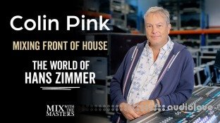 MixWithTheMasters Colin Pink, Mixing Front of House The World of Hans Zimmer Front of House #1