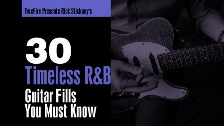 Truefire Rick Stickney's 30 Timeless R&B Guitar Fills