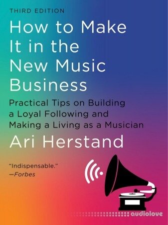 How to Make It in the New Music Business, 3rd Edition