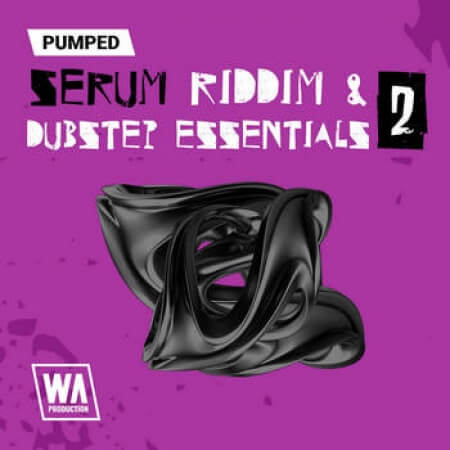 WA Production Pumped Serum Riddim and Dubstep Essentials 2