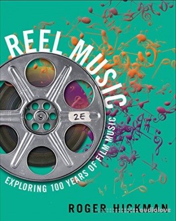 Reel Music: Exploring 100 Years of Film Music, 2nd Edition