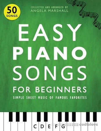 Easy Piano Songs for Beginners: Simple Sheet Music of Famous Favorites