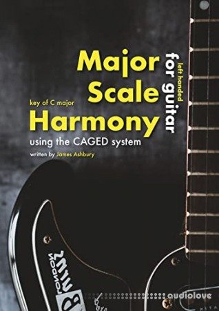 Major Scale Harmony: Using the CAGED system For Guitar (LEFT HANDED): Key of C major