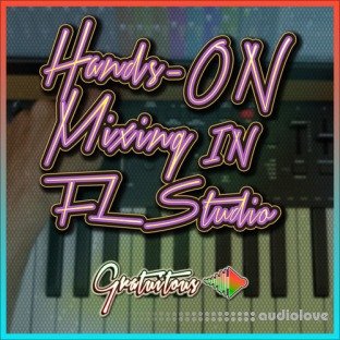 GratuiTous Hands-On Mixing in FL Studio