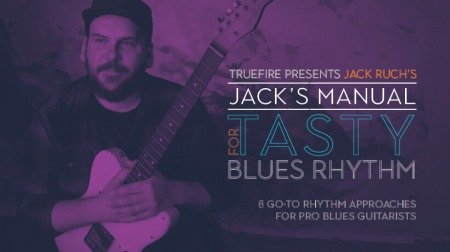 Truefire Jack Ruch's Jack's Manual for Tasty Blues Rhythm