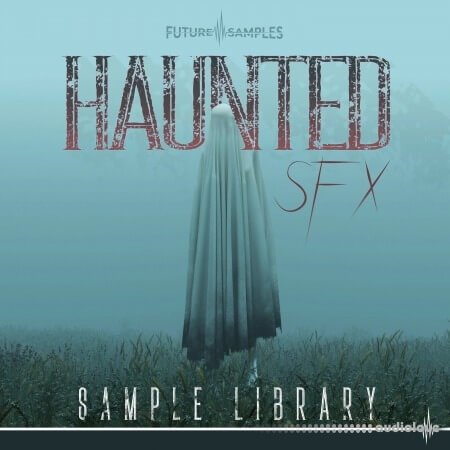 Future Samples Haunted SFX