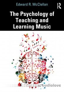 The Psychology of Teaching and Learning Music