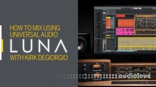 Sonic Academy How To Mix using Universal Audio Luna with Kirk Degiorgio