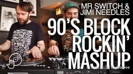 Digital DJ Mr Switch & Jimi Needles’s 90’s Block Rockin’ Mashup