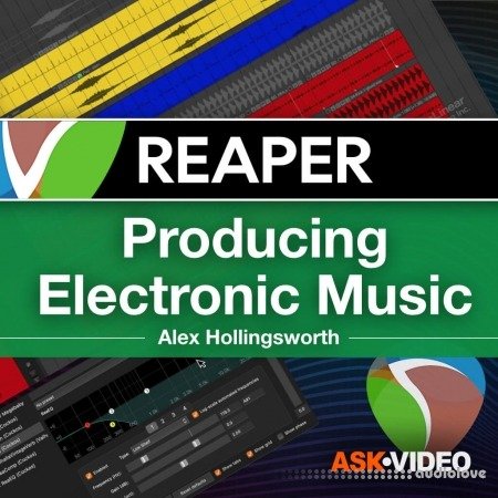 Ask Video Reaper 6 301 Producing Electronic Music with REAPER