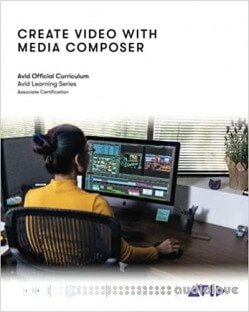 Create Video with Media Composer: Official Avid Curriculum