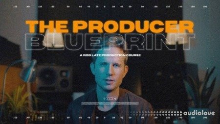 Rob Late The Producer Blueprint