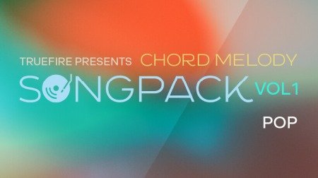 Truefire Callum Bair's Chord Melody SongPack: Pop Vol.1