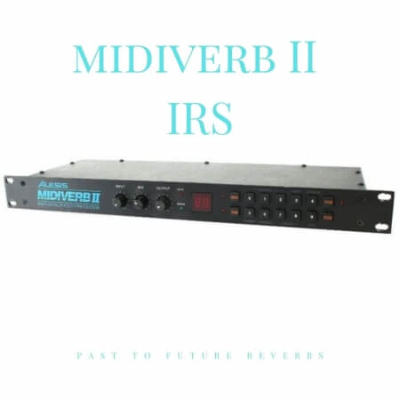 PastToFutureReverbs Alesisverb II IRS!