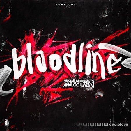 Noah Cuz BLOODLINE (Analog Lab V Bank)