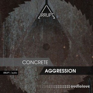 Irrupt Concrete Aggression