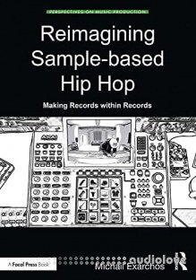 Reimagining Sample-based Hip Hop: Making Records within Records