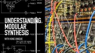 Sonic Academy Understanding Modular Synthesis with King Unique