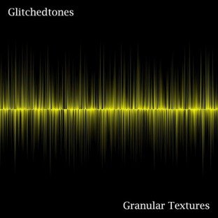 Glitchedtones Granular Textures