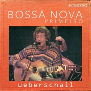 Ueberschall Bossa Nova Primeiro