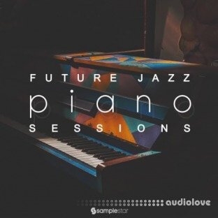 Samplestar Future Jazz Piano Sessions