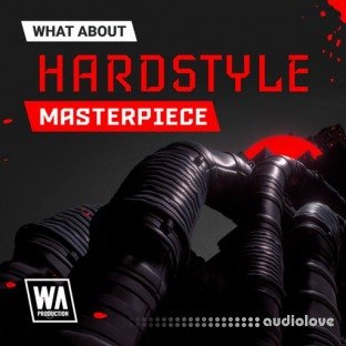 W. A. Production What About: Hardstyle Masterpiece