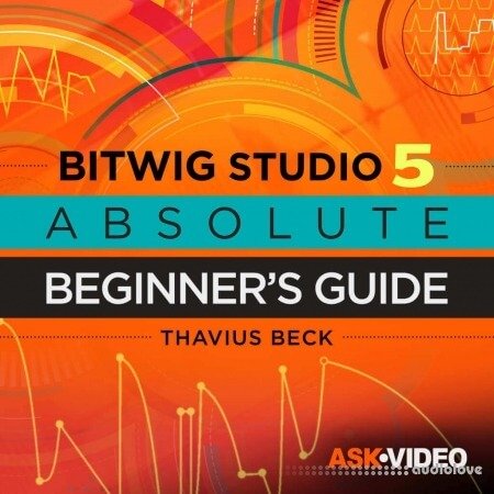 Ask Video Bitwig Studio 101 Absolute Beginners Guide