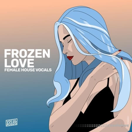 Vocal Roads Frozen Love: Female House Vocals