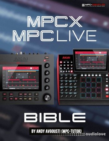 The MPC Bible For The MPC Live, MPC X, MPC One & MPC Key Revision 18a