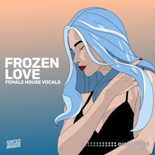 Vocal Roads Frozen Love: Female House Vocals