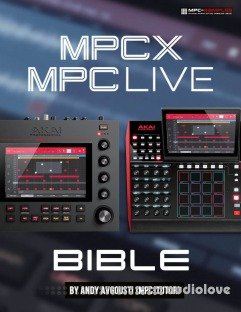 The MPC Bible For The MPC Live, MPC X, MPC One & MPC Key Revision 18a