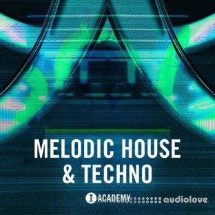 Toolroom Academy Melodic House and Techno