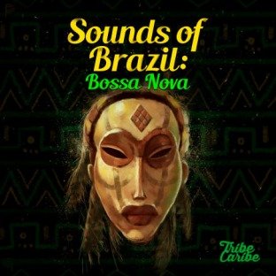 Tribe Caribe Bossa Nova Sounds of Brazil