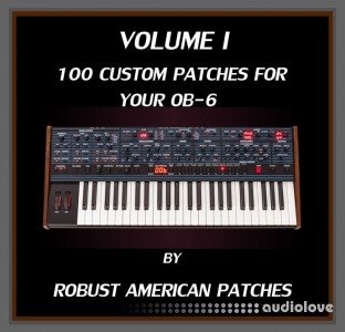 Robust American Patches 100 Patches for the OB-6 Synthesizer (Volume I)