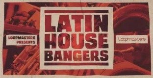 Loopmasters Latin House Bangers