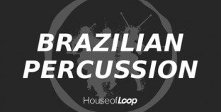 House Of Loop Brazilian Percussion