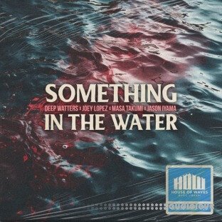 HOUSE OF WAVES Music Library Something In The Water (Compositions )