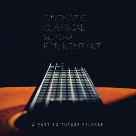 PastToFutureReverbs Cinematic Classical Guitar