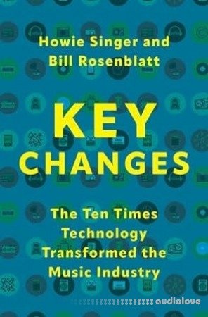 Key Changes: The Ten Times Technology Transformed the Music Industry