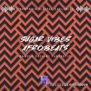 TrakTrain Sugar Vibes Afrobeats by Fantastic