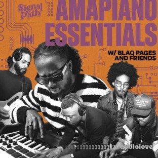 Signal Path Amapiano Essentials with Blaq Pages and Friends