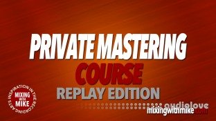 Mixing With Mike Private Mastering Course