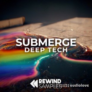 Rewind Samples Submerge: Deep Tech