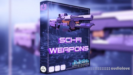 David Dumais Audio Sci-Fi Weapons Pack 1