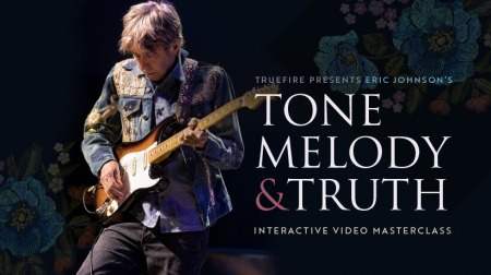 Truefire Eric Johnson's Tone Melody and Truth