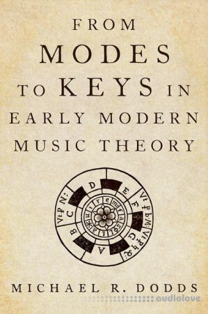 From Modes to Keys in Early Modern Music Theory