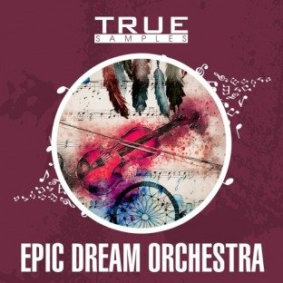 True Samples Epic Dream Orchestra