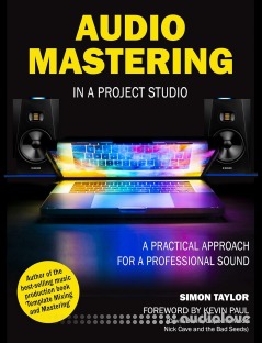 Audio Mastering in a Project Studio: A Practical Approach for a Professional Sound